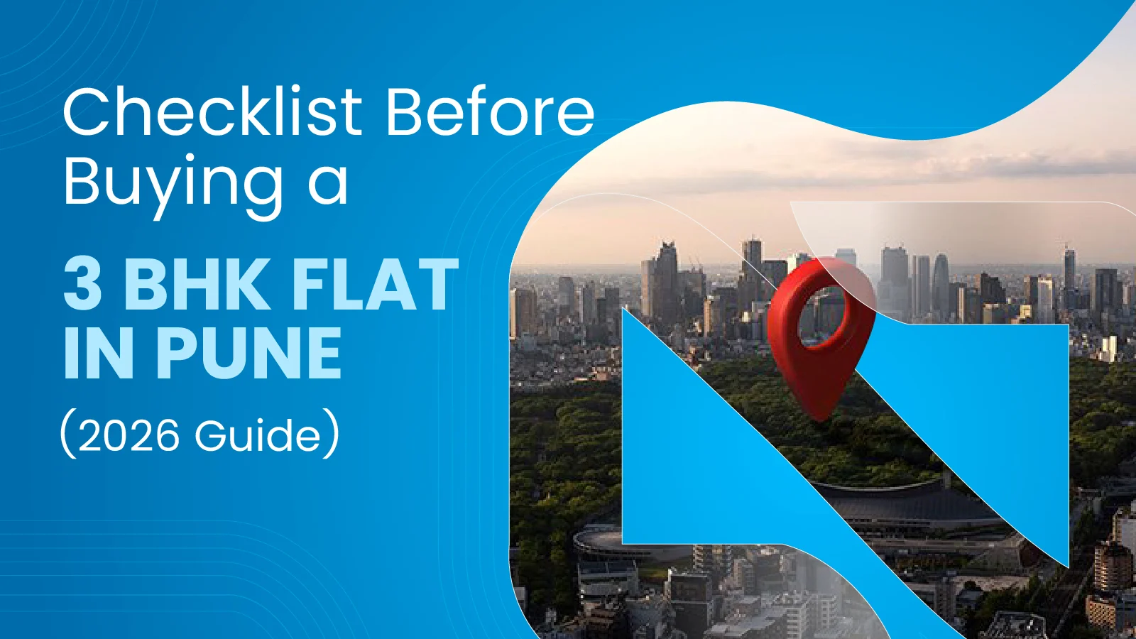 The Ultimate Checklist Before Buying a 3 BHK Flat in Pune