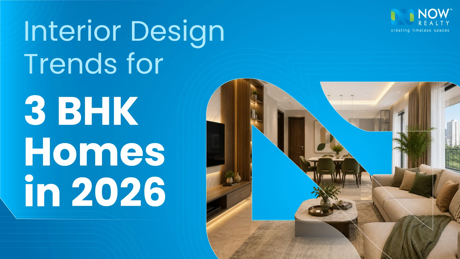 Interior Design Trends for 3 BHK Homes in 2026 | NOW Realty