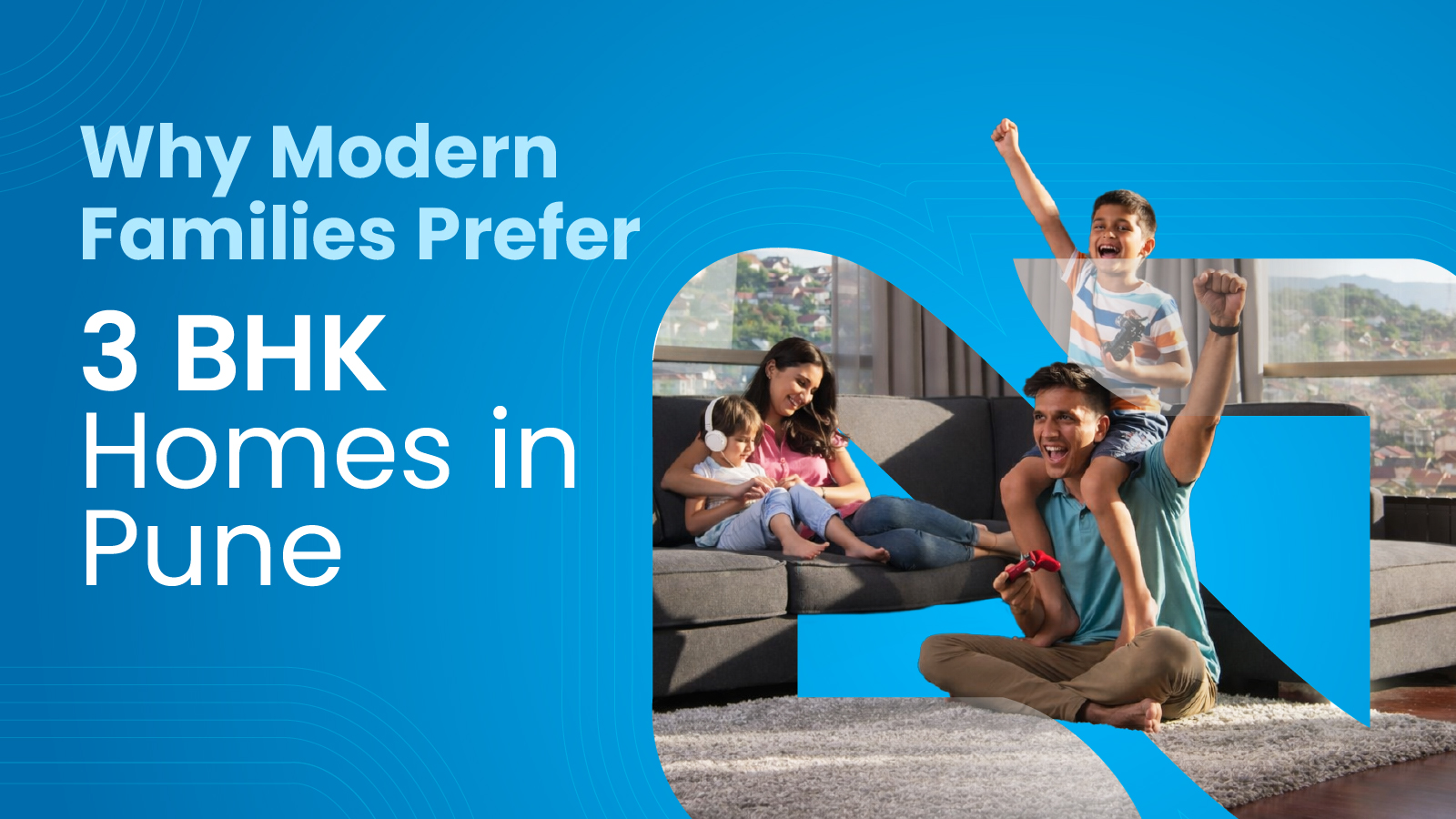 Why 3 BHK Homes are Ideal for Modern Families